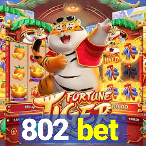 802 bet